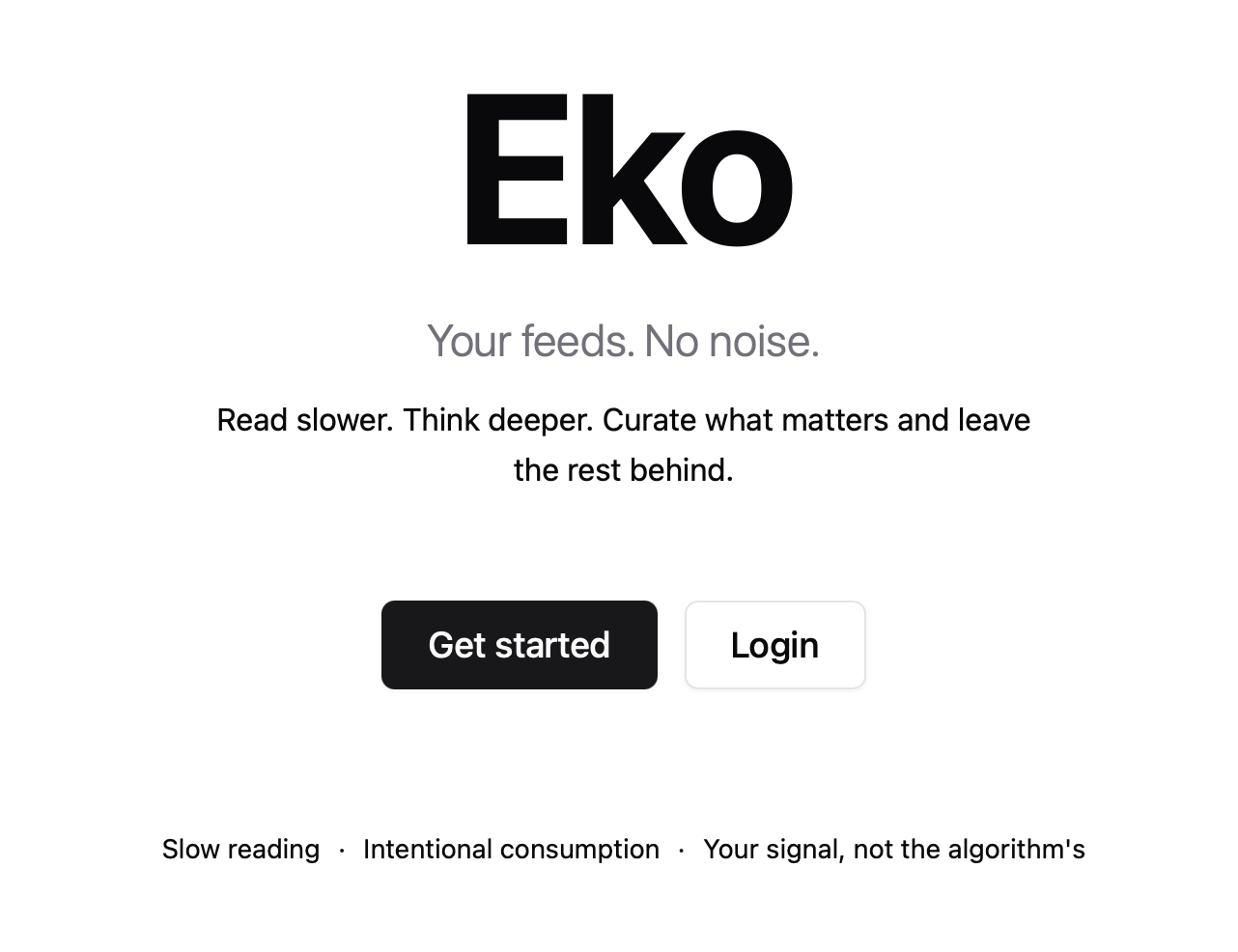 Tela inicial do Eko Reader: 'Your feeds. No noise.' com tagline 'Slow reading · Intentional consumption'